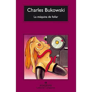 La Maquina De Follar (C) - Bukowski, Charles