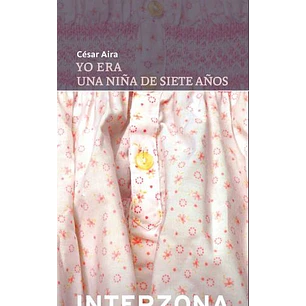 Yo Era Una Niña De 7 Años - Aira, Cesar