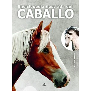 Enciclopedia Ilustrada Del Caballo - Martul Hernandez, Carmen