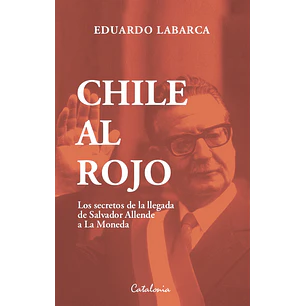 Chile Al Rojo - Labarca, Eduardo