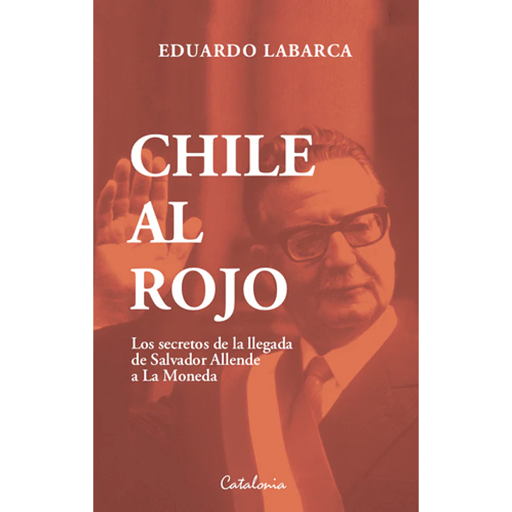 Chile Al Rojo - Labarca, Eduardo 1