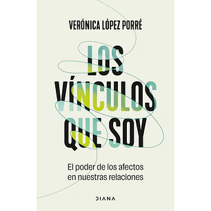 Los Vinculos Que Soy  	 - Lopez Porre, Veronica