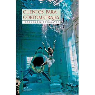 Cuentos Para Cortometrajes - Lopez Sotomayor, Jorge