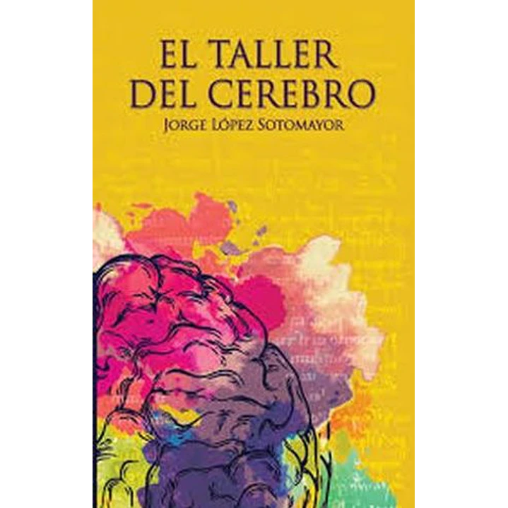 El Taller Del Cerebro - Lopez Sotomayor, Jorge 1