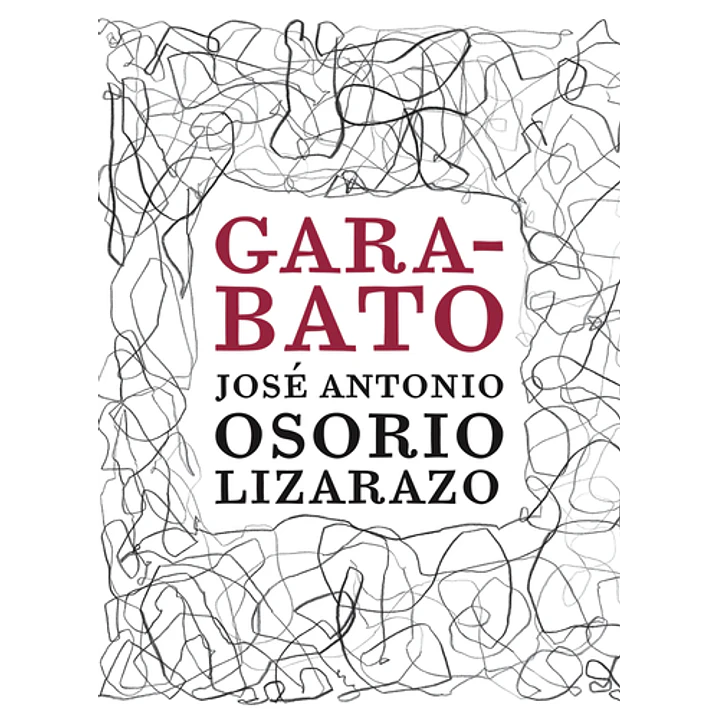 Garabato Gara-bato - Osorio Lizarazo, Jose Antonio 1