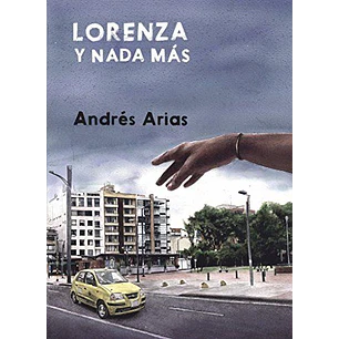 Lorenza Y Nada Mas - Arias, Andres