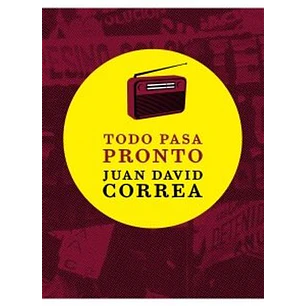 Todo Pasa Pronto - Correa, Juan David
