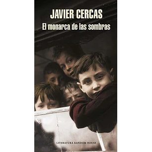 El Monarca De Las Sombras - Cercas, Javier