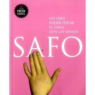 No Creo Poder Tocar El Cielo Con Las Manos - Safo