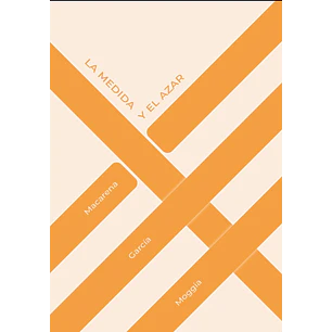 La Medida Y El Azar - Garcia Moggia, Macarena