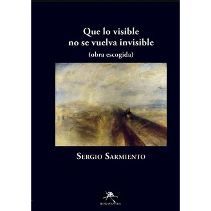 Que Lo Visible No Se Vuelva Invisible - Sarmiento, Sergio 1