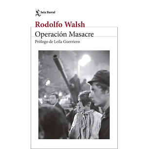 Operacion Masacre - Walsh, Rodolfo