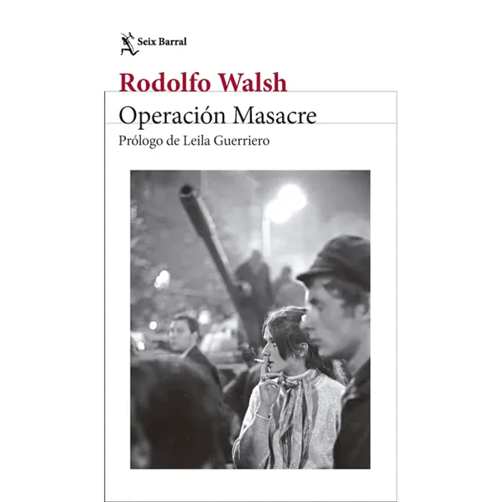 Operacion Masacre - Walsh, Rodolfo 1