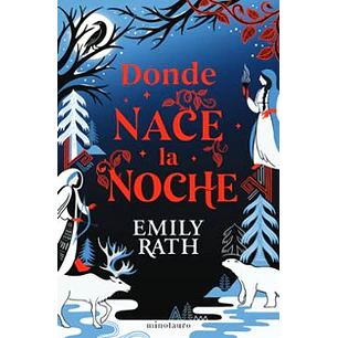 Donde Nace La Noche - Rath, Emily