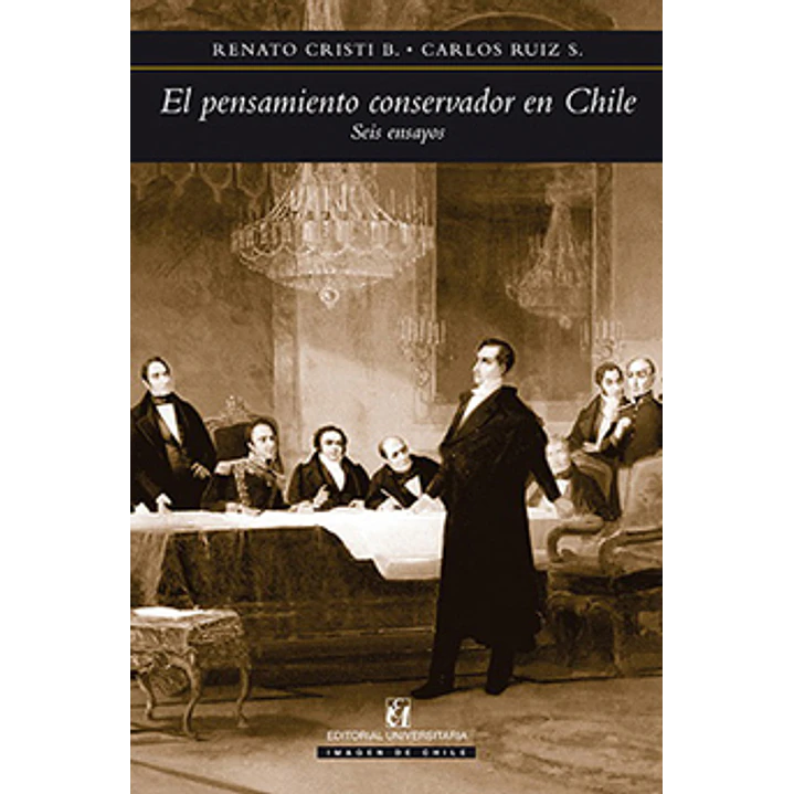 El Pensamiento Conservador En Chile - Cristi/ruiz 1