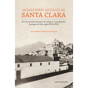 Monasterio Antiguo De Santa Clara - Fuentes Gonzalez, Alejandra