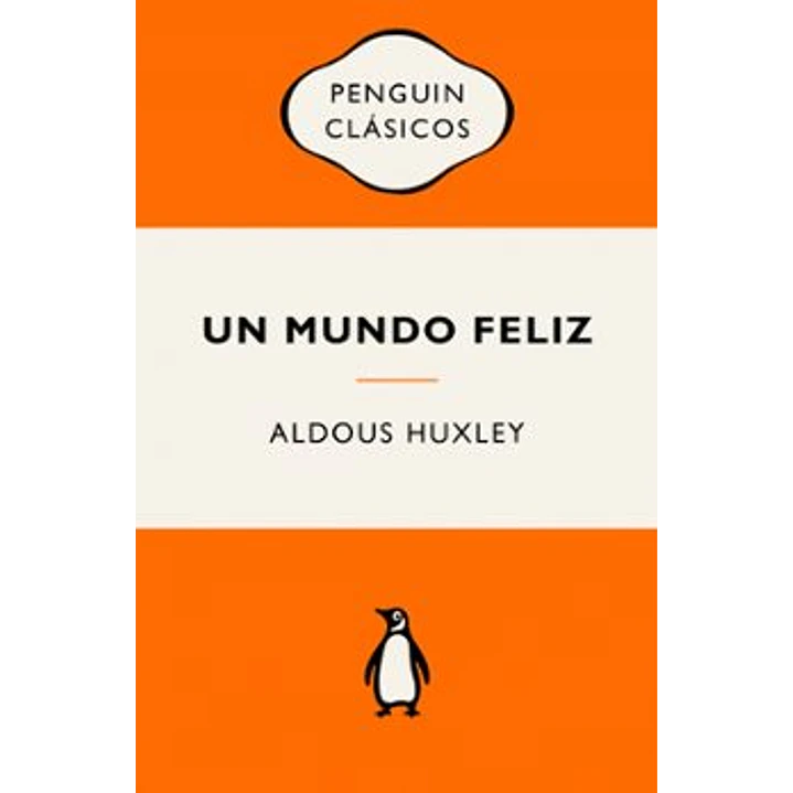 Un Mundo Feliz - Huxley, Aldous 1