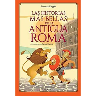 Las Historias Mas Bellas De La Antigua Roma - Cingoli, Lorenza