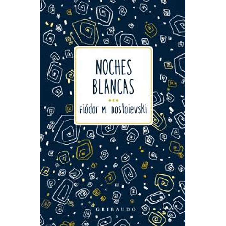 Noches Blancas - Dostoievski, Fiodor 1