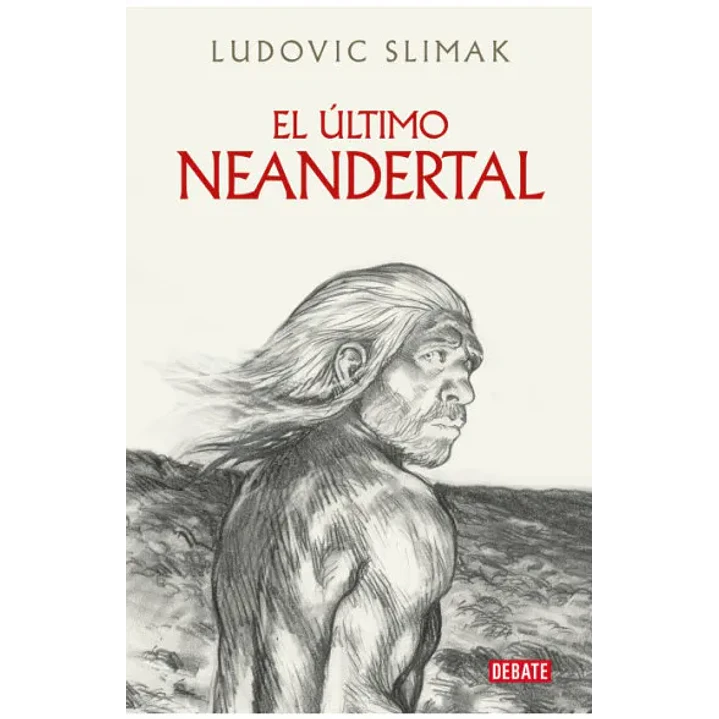 El Ultimo Neandertal - Slimak, Ludovic 1