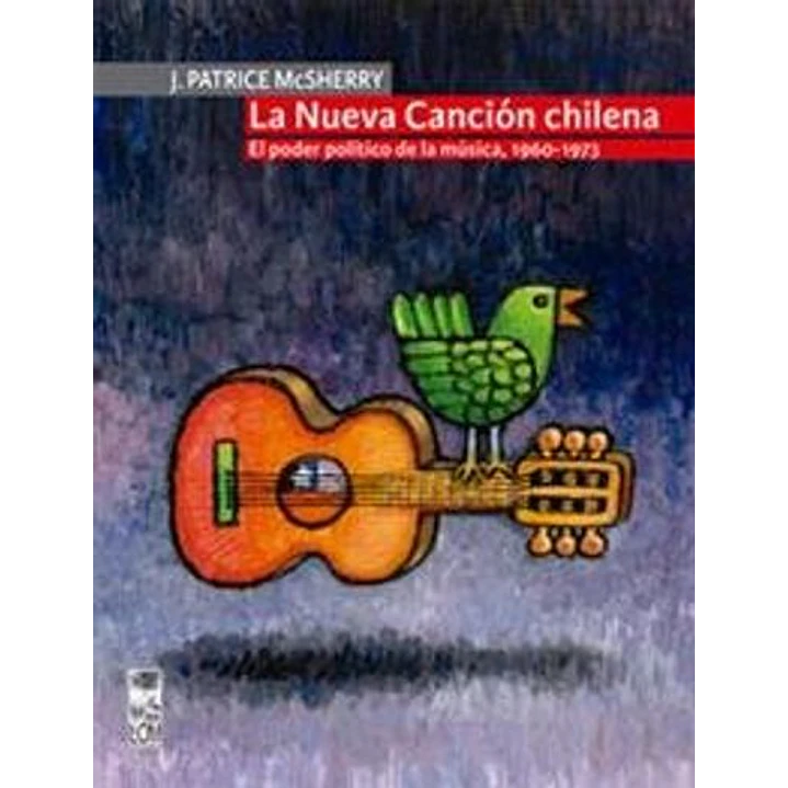 La Nueva Cancion Chilena - J Patrice Mcsherry 1