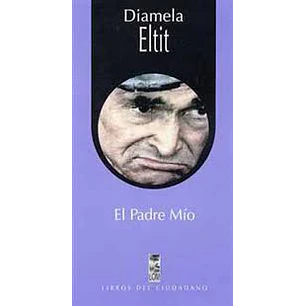 El Padre Mio - Eltit, Diamela