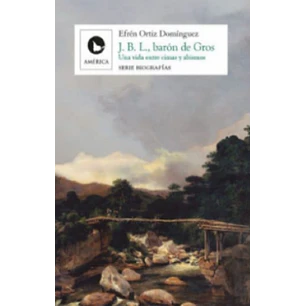 J B L Baron De Gros - Ortiz Dominguez, Efren