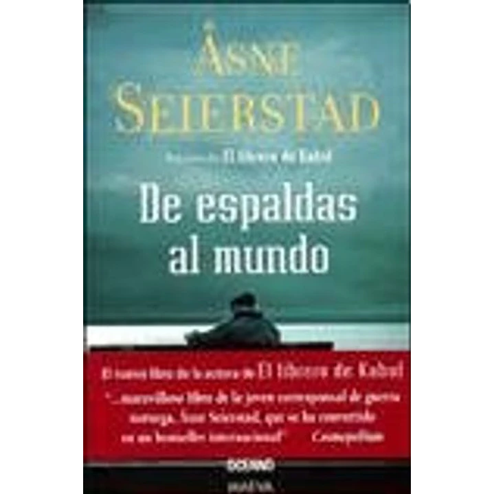 De Espaldas Al Mundo - Seierstad  Asne 1