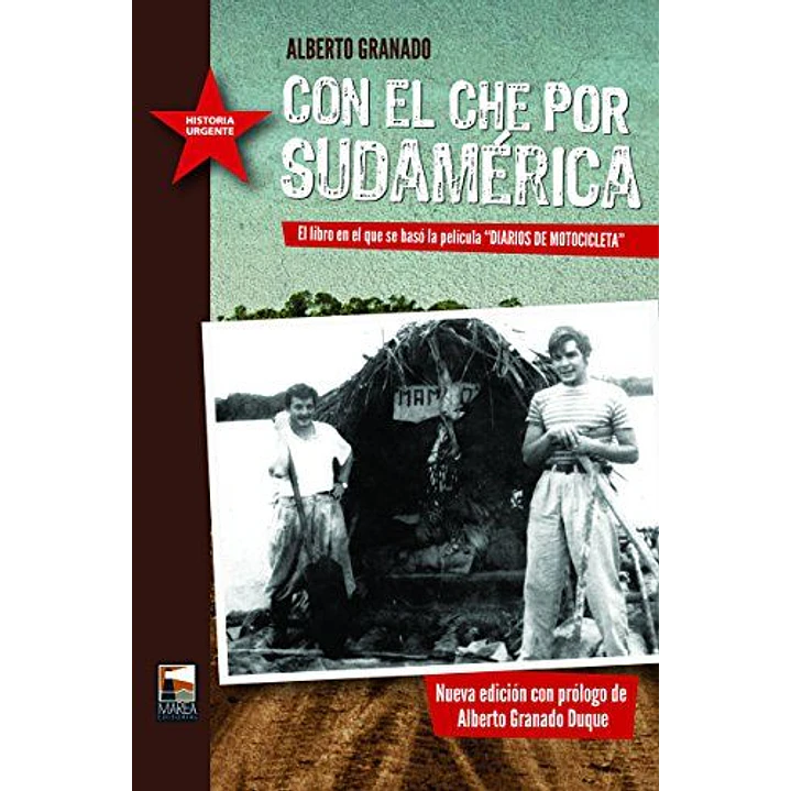Con El Che Por Sudamerica - Granado, Alberto 1
