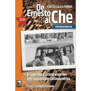De Ernesto Al Che - Calica Ferrer, Carlos