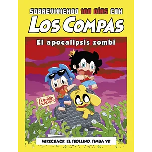 Sobreviviendo 100 Dias Con Los Compas El Apocalipsis Zombie - Mikecrack El Trollino Timba Vk