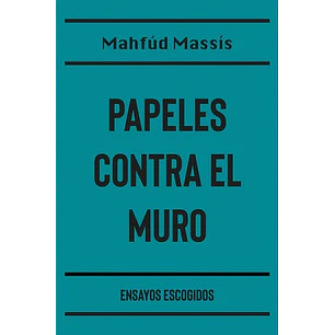 Papeles Contra El Muro - Massis Mahfud