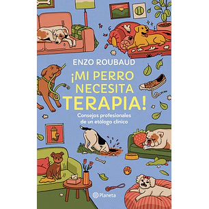 ¡Mi Perro Necesita Terapia! - Roubaud, Enzo