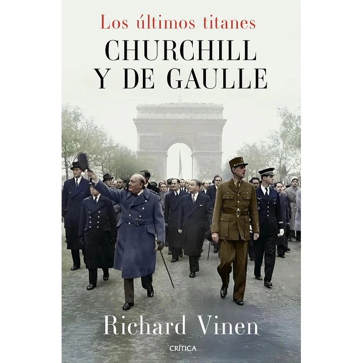 Los Ultimos Titanes Churchill Y De Gaulle - Vinen ,Richard 1
