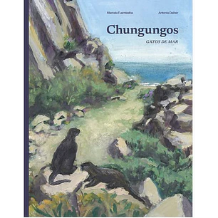 Chungungos - Fuentealba, Marcela; Daiber, Antonia
