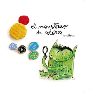 El Monstruo De Colores - Anna Llenas