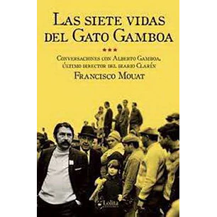 Las Siete Vidas Del Gato Gamboa - Mouat, Francisco