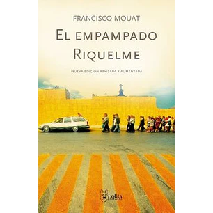 El Empampado Riquelme Nueva Edicion - Mouat, Francisco