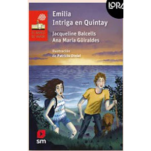 Emilia Intriga En Quintay - J. Balcells/ A. Mª Guiraldes