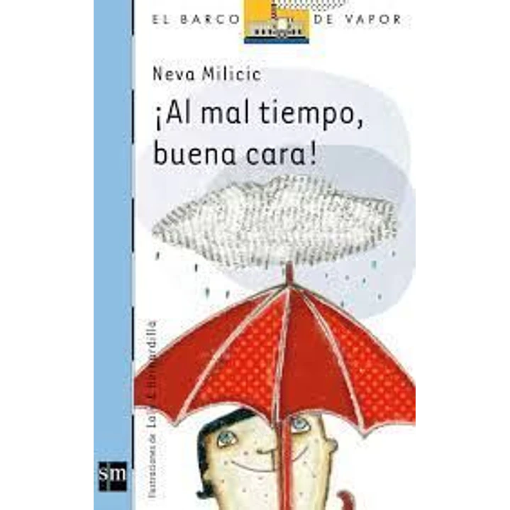 Al Mal Tiempo Buena Cara - Milicic, Neva 1