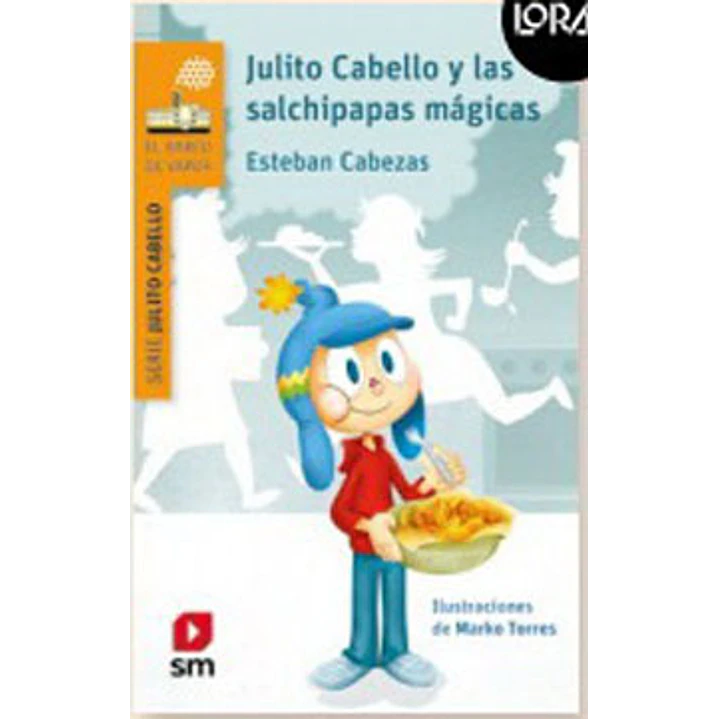 Julito Cabello Y Las Salchipapas Magicas - Cabezas, Esteban 1