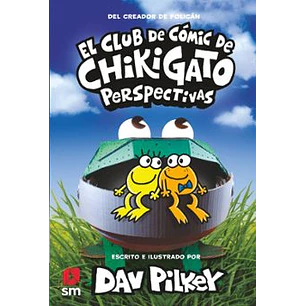 El Club De Comic De Chikigato 2 Perspectivas - Pilkey, Dav