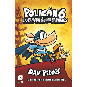 Hombre Perro 06 La Camada De Los Salvajes (Polican) - Pilkey, Dav