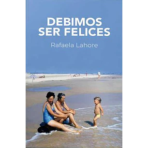 Debimos Ser Felices - Lahore, Rafaela