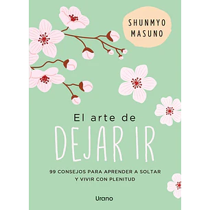 El Arte De Dejar Ir - Masuno, Shunmyo
