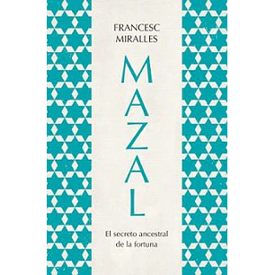 Mazal El Secreto Ancestral De La Fortuna - Miralles, Francesc