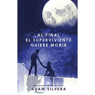 Al Final El Superviviente Quiere Morir  - Silvera, Adam