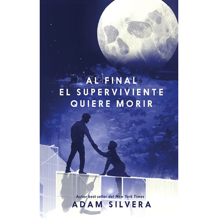 Al Final El Superviviente Quiere Morir  - Silvera, Adam 1