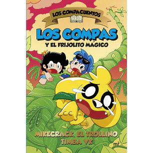 Los Compacuentos 2 Los Compas Y El Frijolito Magico - Mikecrack/el Trollino/timba Vk