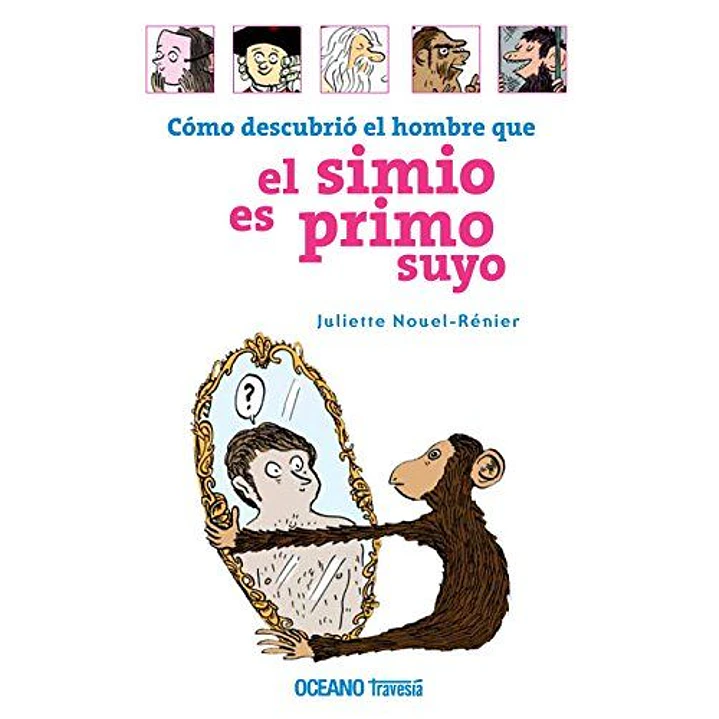 Como Descubrio El Hombre Que El Simio Es Primo Suyo - Nouel Renier, Juliette 1